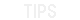 TIPS